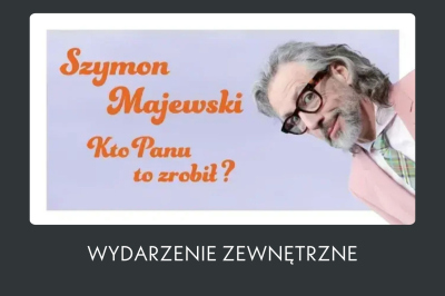 Szymon Majewski – Kto panu to zrobił?