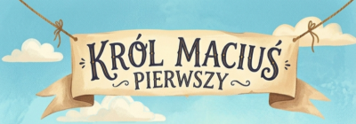 Rusza nabór do musicalu „Król Maciuś Pierwszy”!