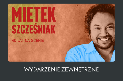 Mietek Szcześniak 40 lat na scenie