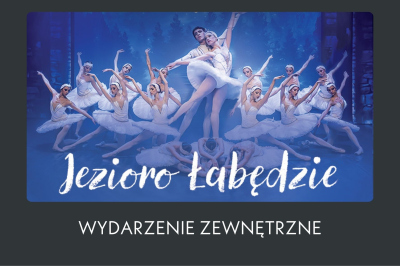 Jezioro Łabędzie - spektakl baletowy